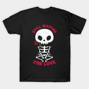 Still Waiting For Love T-Shirt